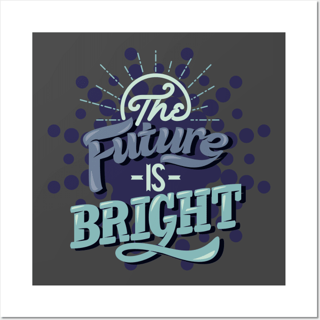 The Future Is Bright Wall Art by kimmieshops